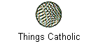 Things Catholic